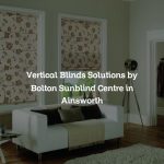 Vertical Blinds Solutions by Bolton Sunblind Centre in Ainsworth