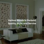 Vertical Blinds in Parbold: Quality, Style, and Service