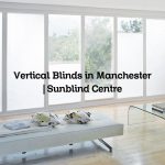 Vertical Blinds in Manchester | Sunblind Centre