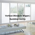 Vertical Blinds in Wigan | Sunblind Centre