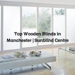 Top Wooden Blinds in Manchester | Sunblind Centre