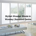 Stylish Wooden Blinds in Worsley | Sunblind Centre